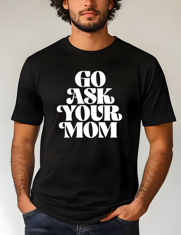 Go Ask Your Mom Tee