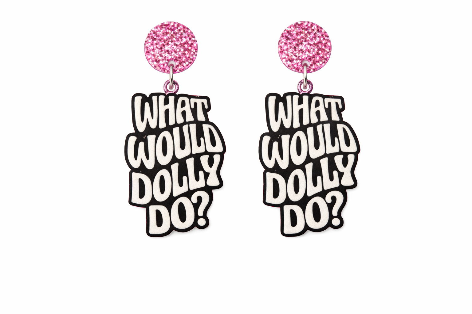 "What Would Dolly Do?" Drop Earrings