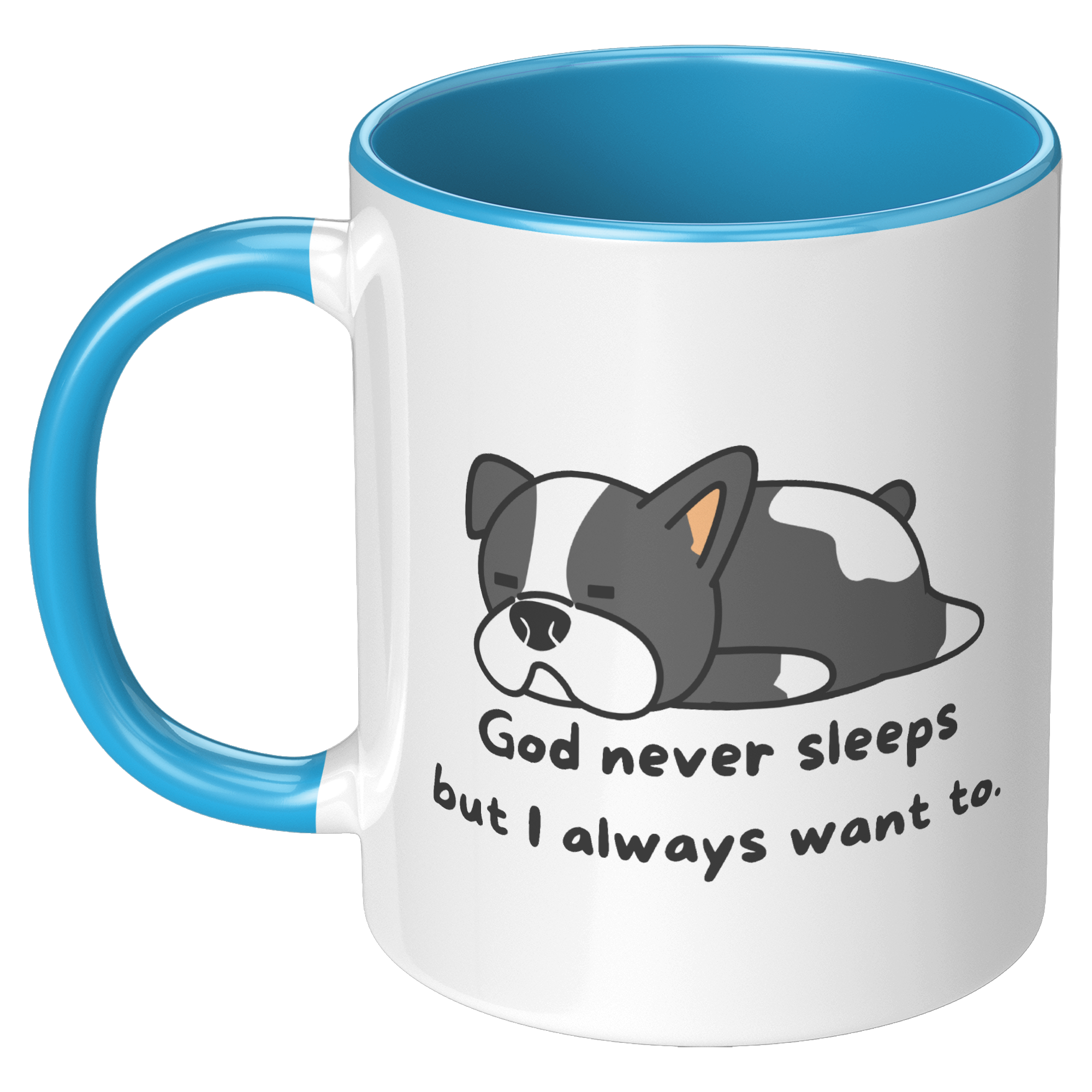 11oz "God never sleeps but I always want to" Christian White Mug, Sleeping puppy and inside color schemes