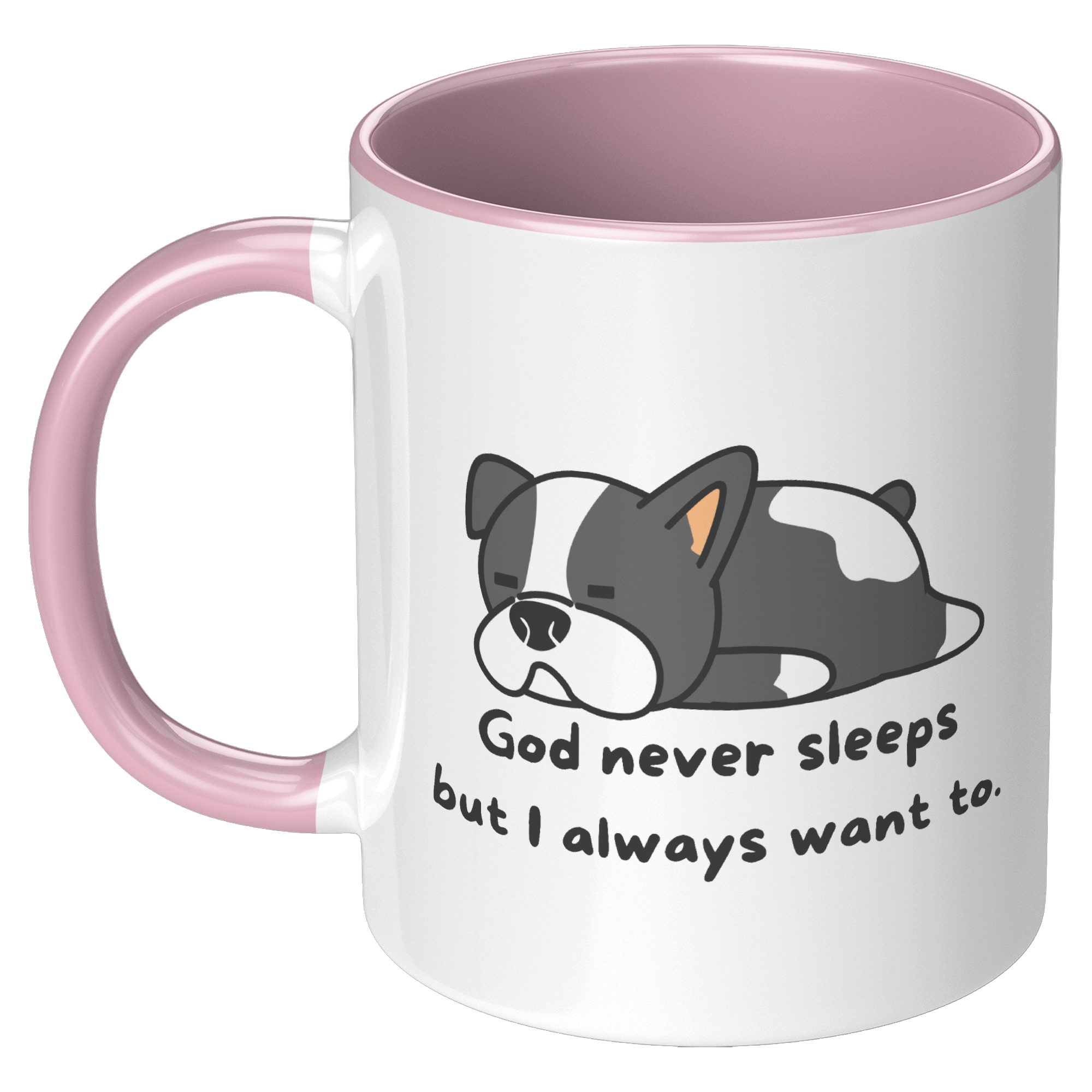 11oz "God never sleeps but I always want to" Christian White Mug, Sleeping puppy and inside color schemes