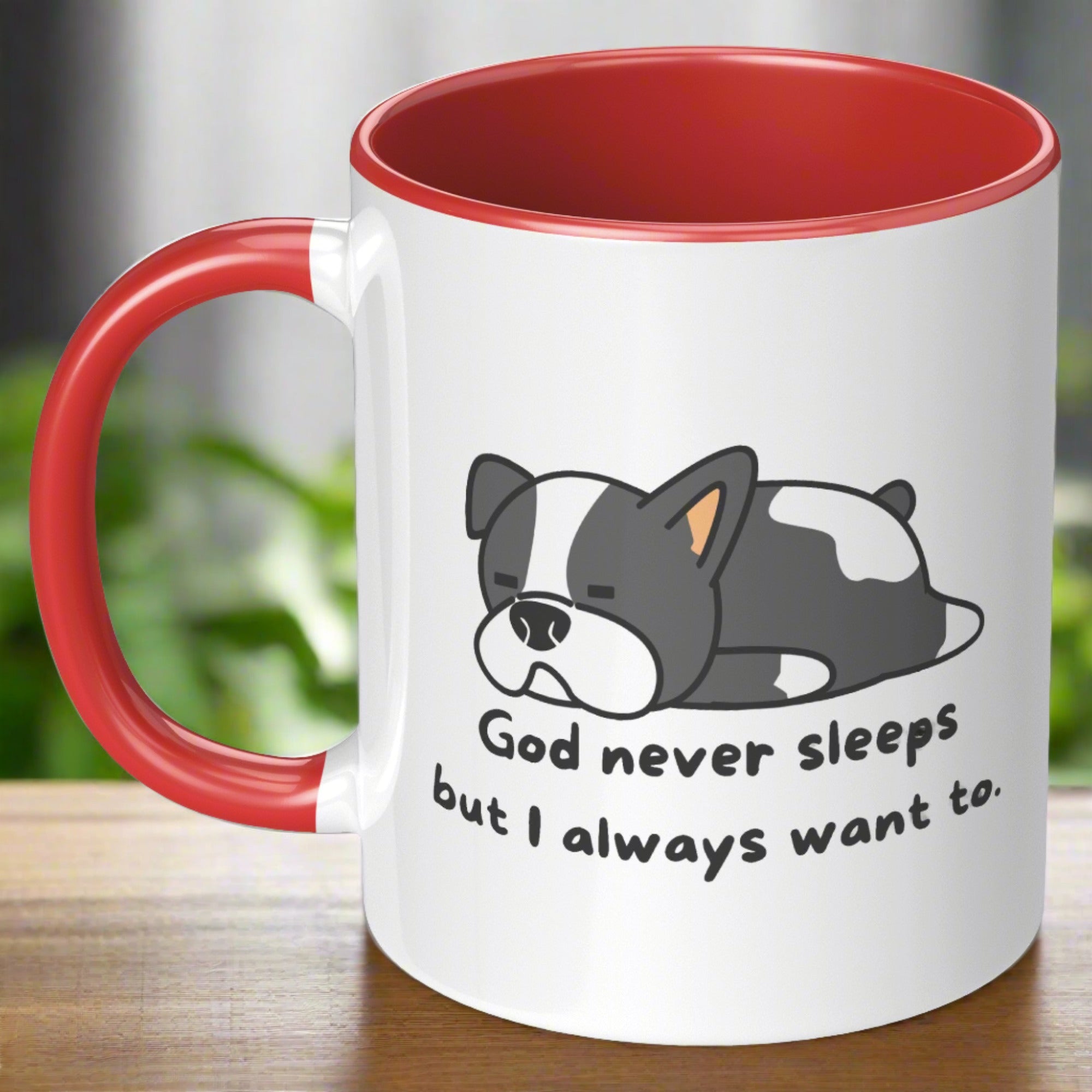11oz "God never sleeps but I always want to" Christian White Mug, Sleeping puppy and inside color schemes