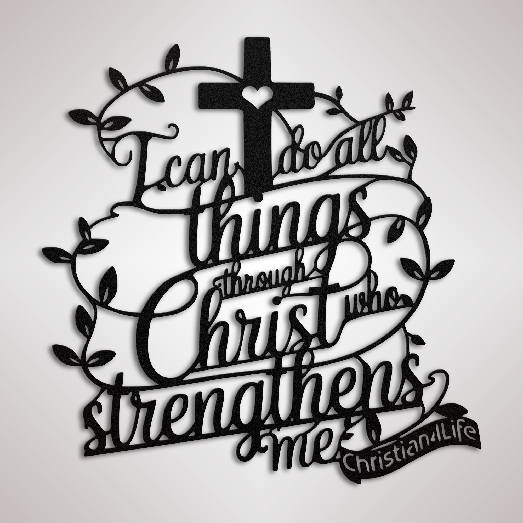 "I can do all things through Christ who strengthens me" Christian die-cut metal sign (with Heart)