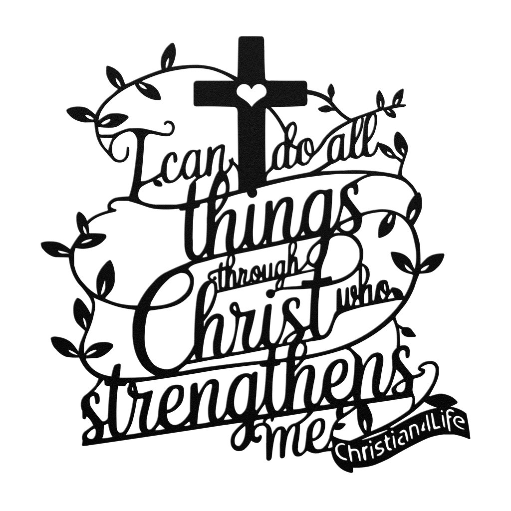 "I can do all things through Christ who strengthens me" Christian die-cut metal sign (with Heart)