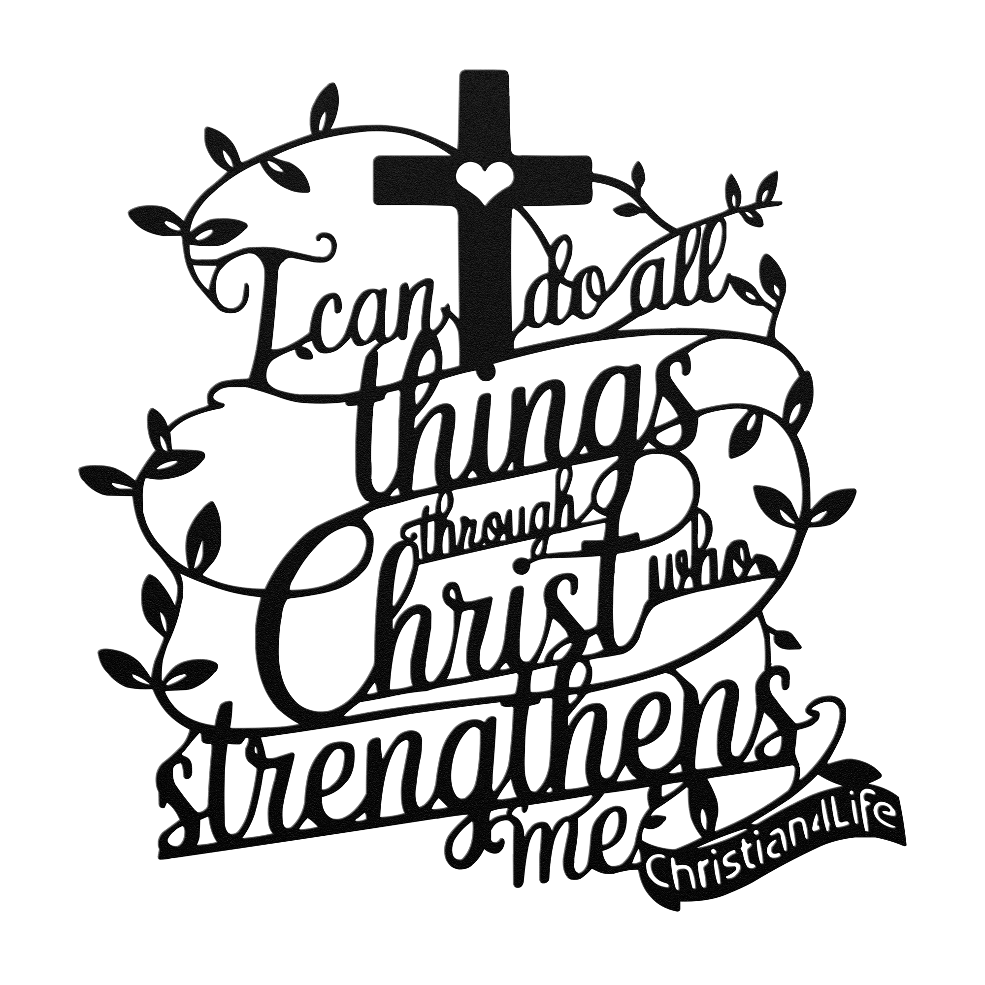 "I can do all things through Christ who strengthens me" Christian die-cut metal sign (with Heart)
