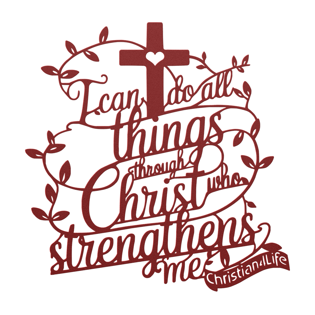 "I can do all things through Christ who strengthens me" Christian die-cut metal sign-(with Heart)-red or silver