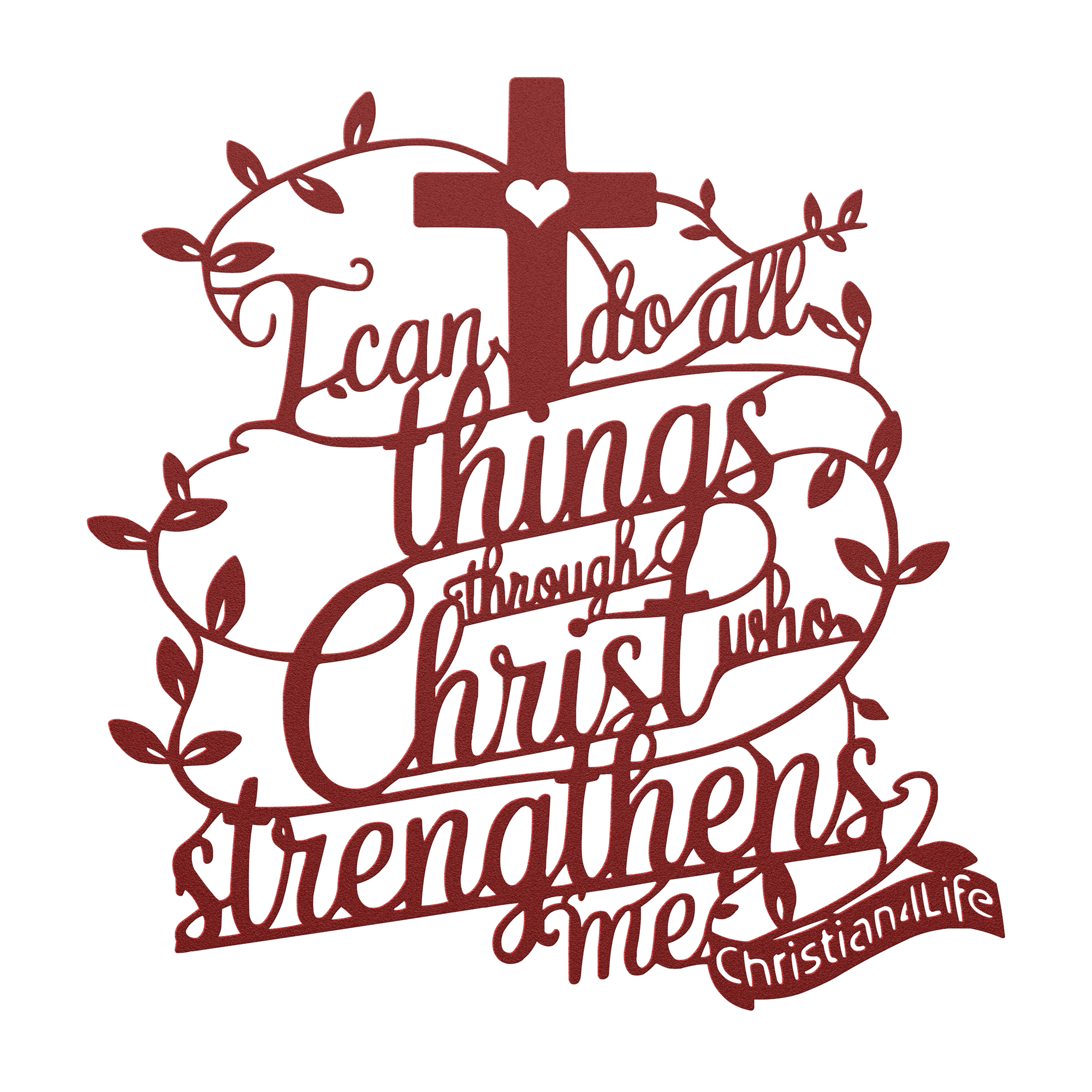 "I can do all things through Christ who strengthens me" Christian die-cut metal sign-(with Heart)-red or silver