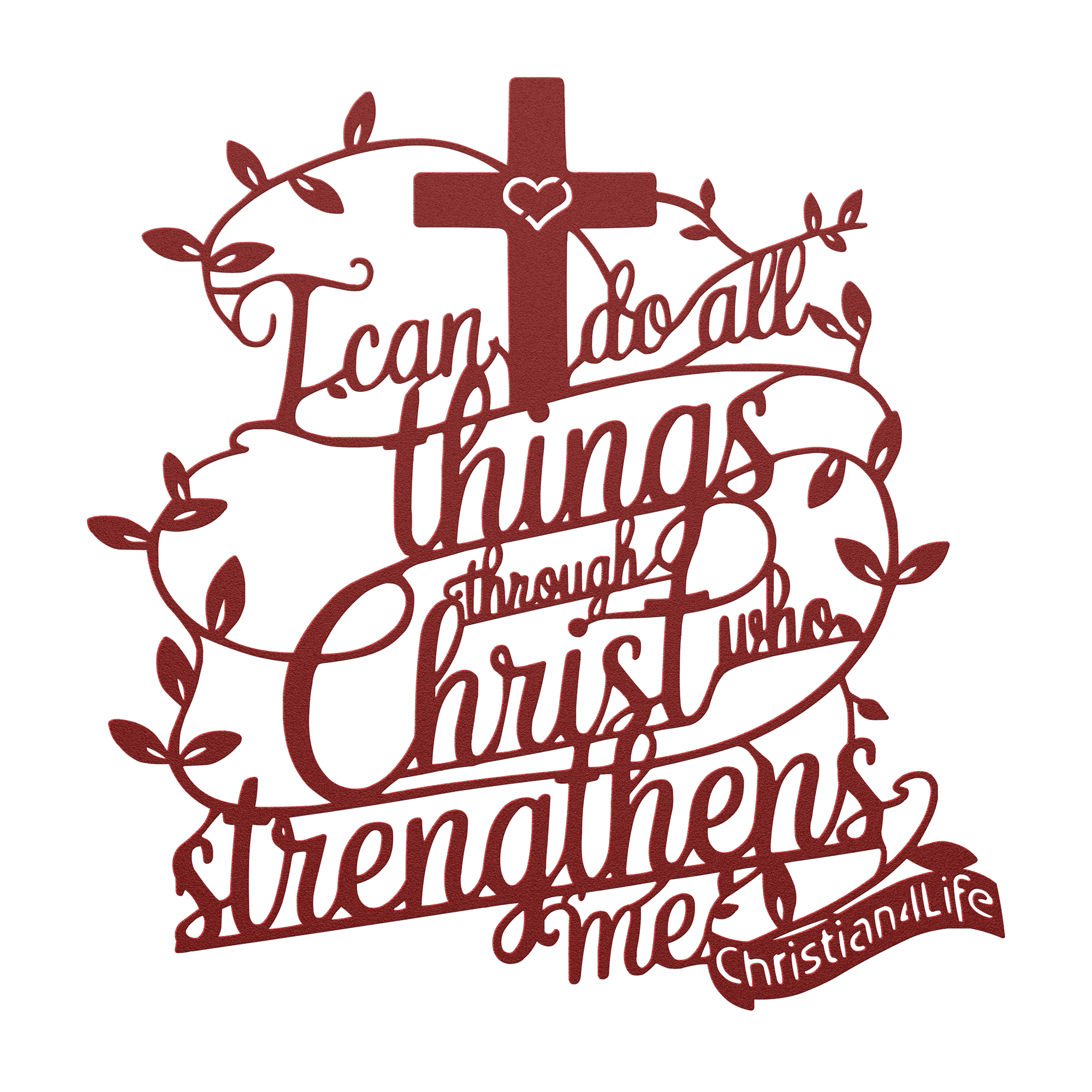 "I can do all things through Christ who strengthens me" Christian die-cut metal sign-(traced Heart)-red or silver