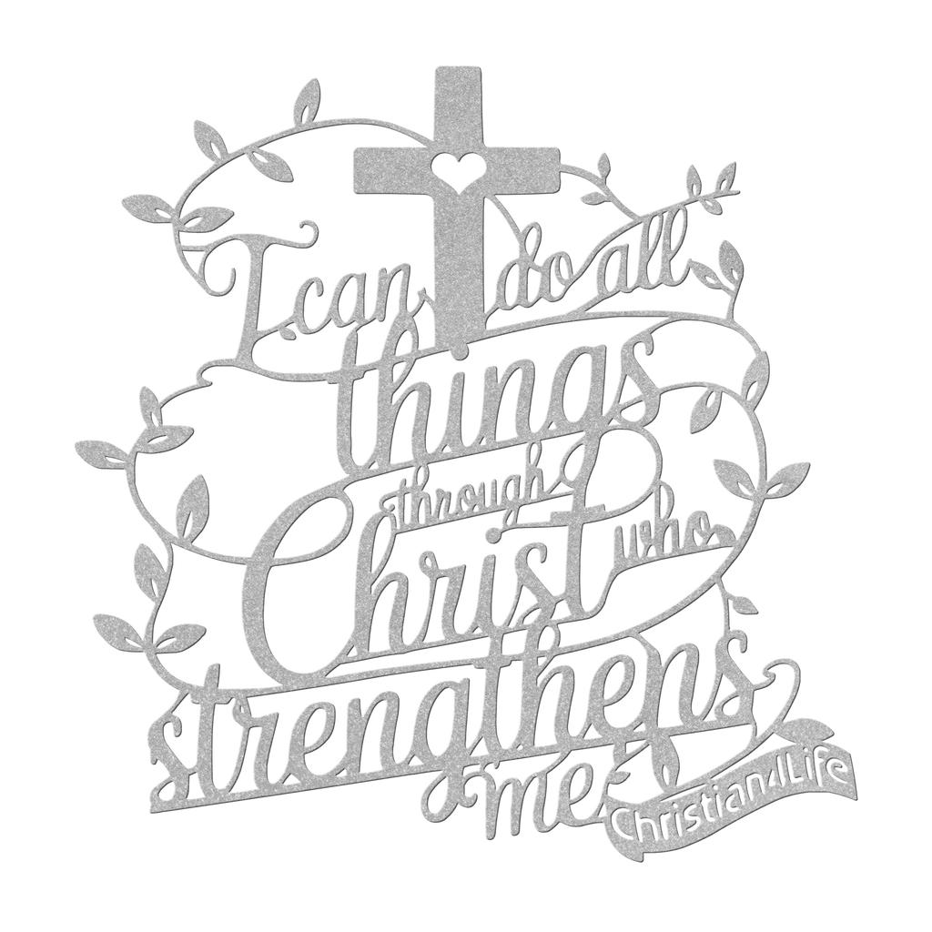 "I can do all things through Christ who strengthens me" Christian die-cut metal sign-(with Heart)-red or silver
