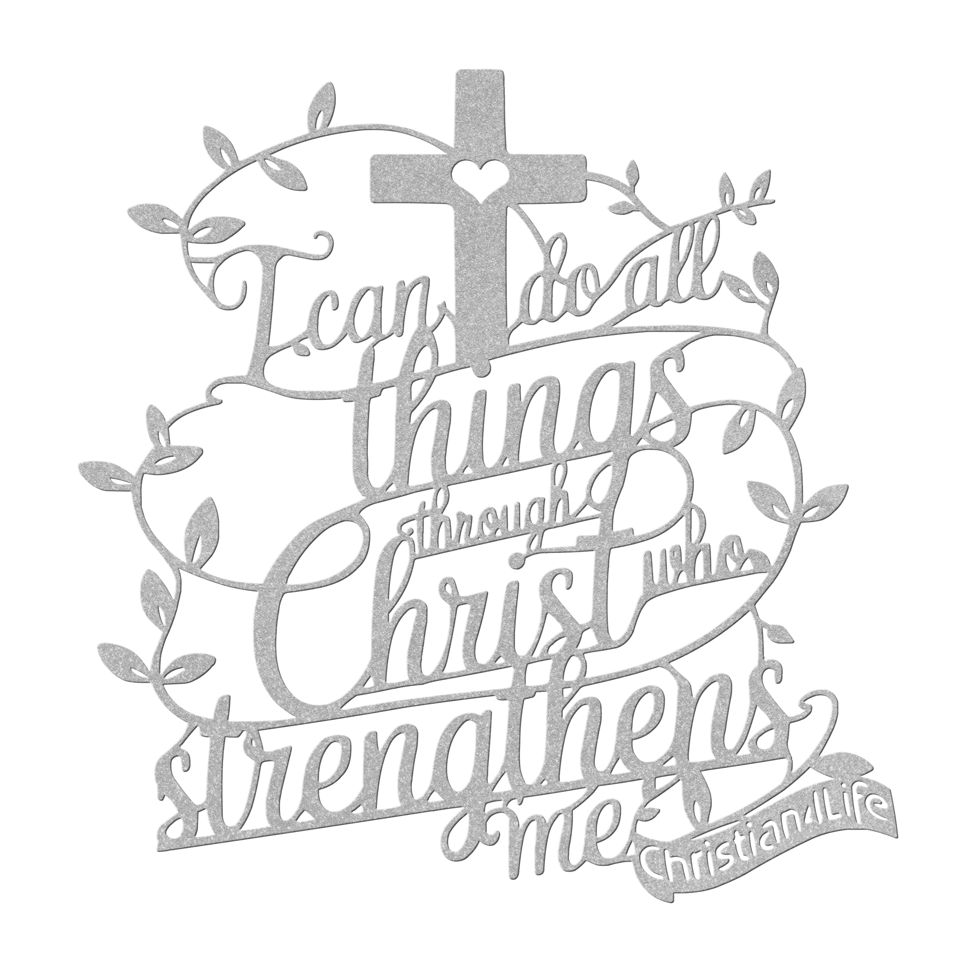 "I can do all things through Christ who strengthens me" Christian die-cut metal sign-(with Heart)-red or silver