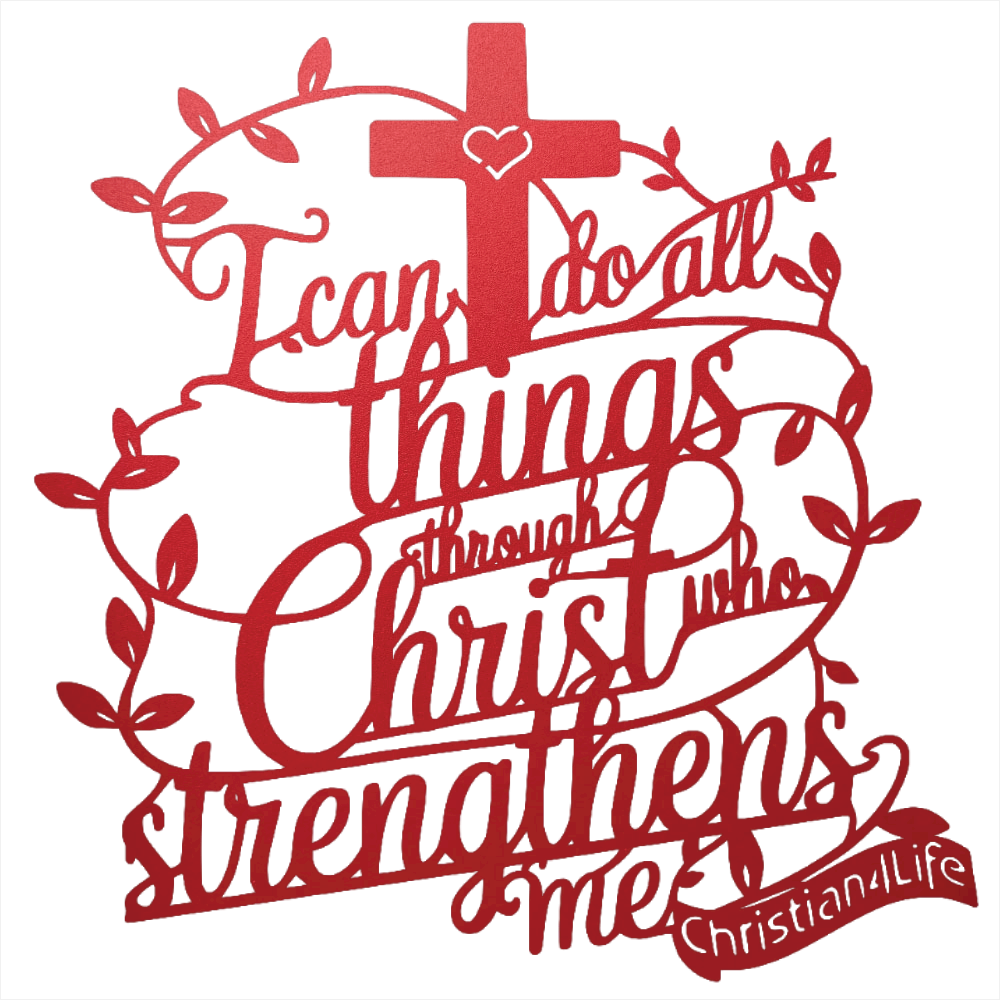 "I can do all things through Christ who strengthens me" Christian die-cut steel metal sign (with traced Heart)