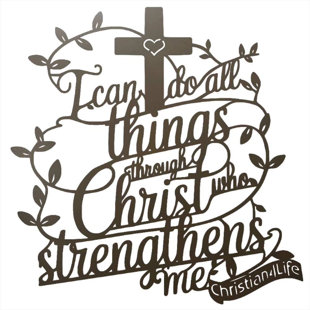 "I can do all things through Christ who strengthens me" Christian die-cut steel metal sign (with traced Heart)