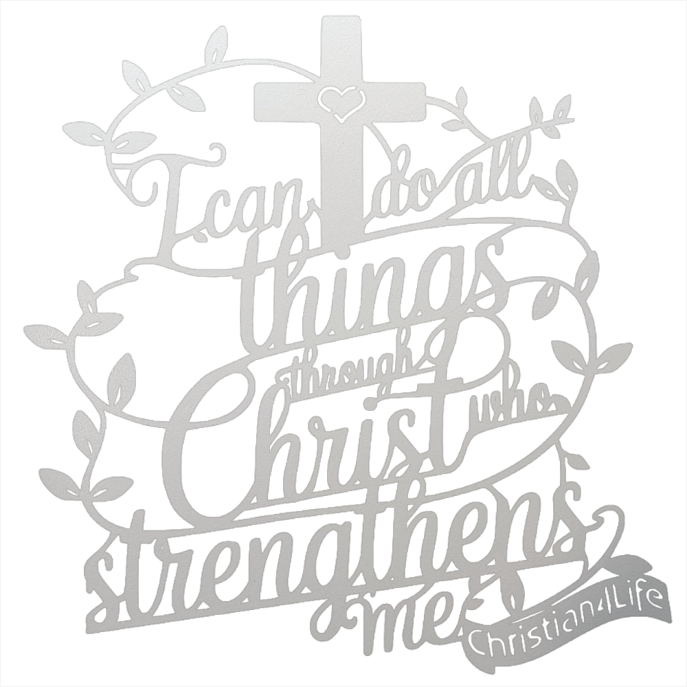 "I can do all things through Christ who strengthens me" Christian die-cut steel metal sign (with traced Heart)