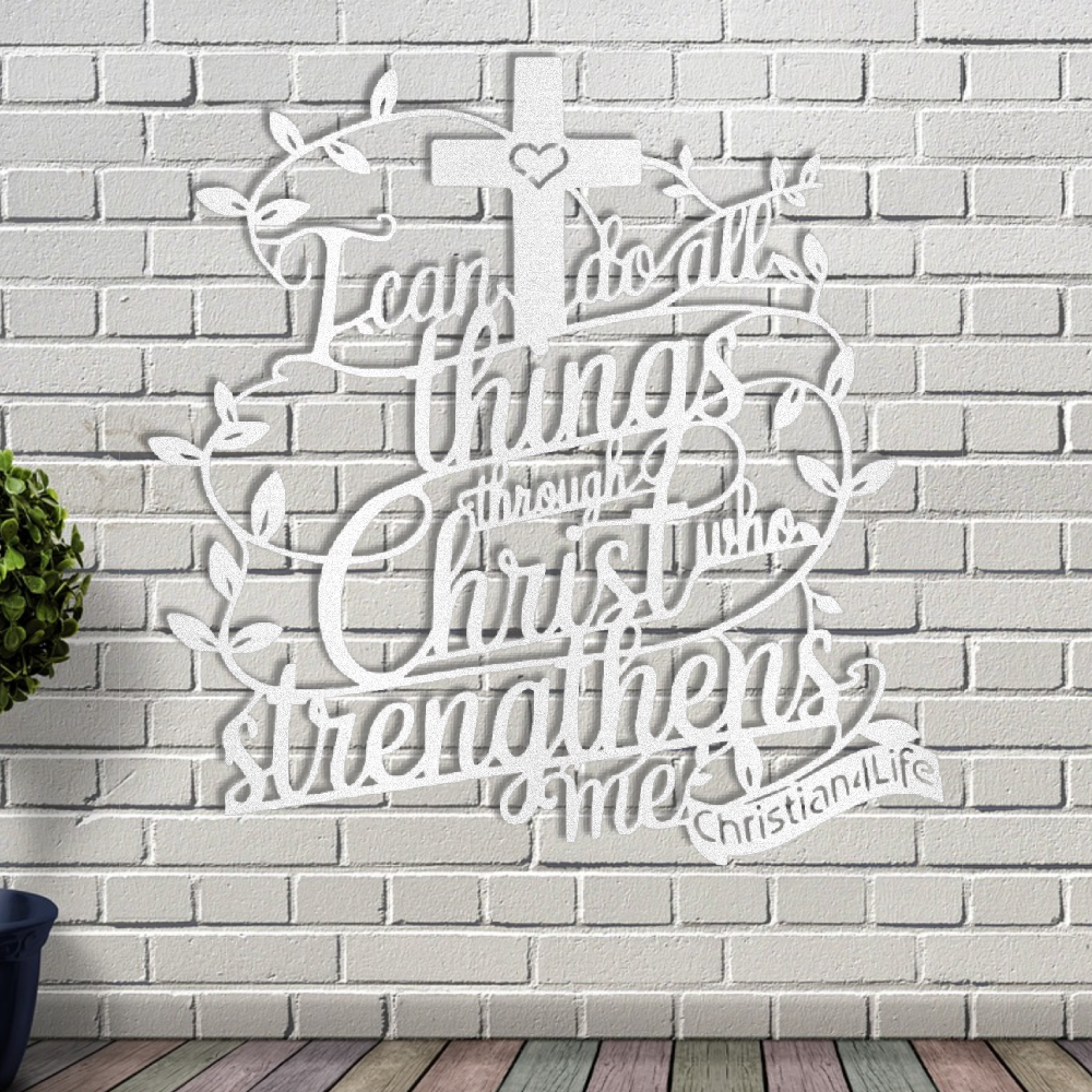 "I can do all things through Christ who strengthens me" Christian die-cut steel metal sign (with traced Heart)