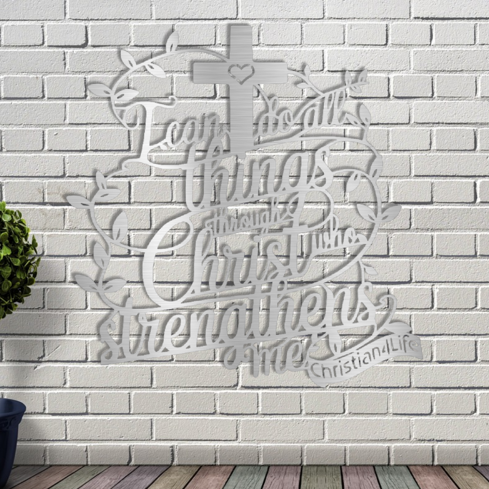 "I can do all things through Christ who strengthens me" Christian die-cut steel metal sign (with traced Heart)